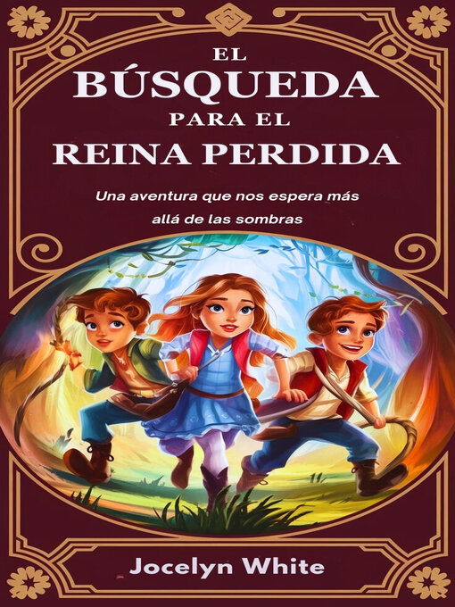 Title details for EL BÚSQUEDA PARA EL REINA PERDIDA by JOCELYN WHITE - Available